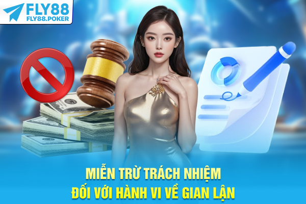 Miễn trừ trách nhiệm đối với hành vi về gian lận