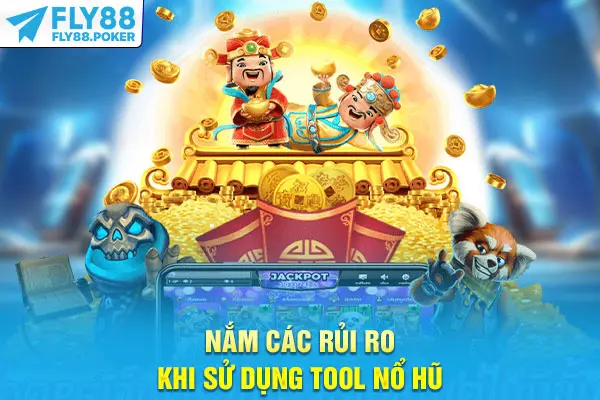 Lưu ý khi lạm dụng tool nổ hũ tại thương hiệu
